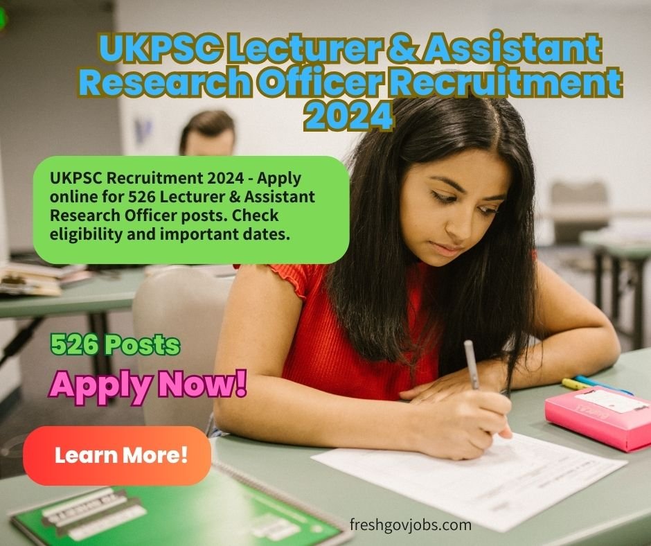 UKPSC Recruitment 2024 - Apply online for 526 Lecturer & Assistant Research Officer posts